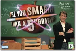 Are You Smarter Than a 5th Grader?